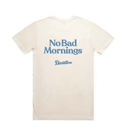 No Bad Mornings Tee