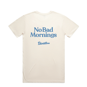 No Bad Mornings Tee